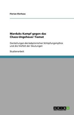 Marduks Kampf Gegen Das Chaos-Ungeheuer Tiamat (Paperback)