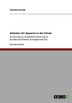 Arbeiten Mit Aquarien in Der Schule (Paperback)
