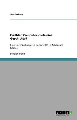 Erzahlen Computerspiele Eine Geschichte? (Paperback)
