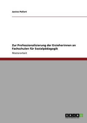 Zur Professionalisierung Der Erzieherinnen an Fachschulen Fur Sozialpadagogik (Paperback)