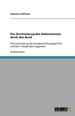 Die Durchsetzung Des Sudweststaats Durch Den Bund (Paperback)