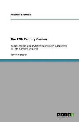 The 17th Century Garden (Paperback)