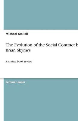 The Evolution of the Social Contract by Brian Skymrs (Paperback)