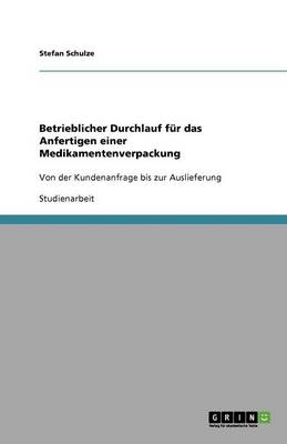 Betrieblicher Durchlauf Fur Das Anfertigen Einer Medikamentenverpackung (Paperback)