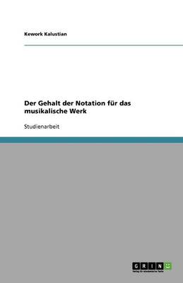 Der Gehalt Der Notation Fur Das Musikalische Werk (Paperback)