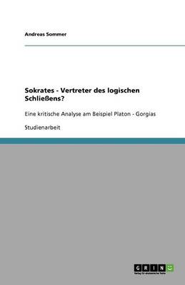 Sokrates - Vertreter Des Logischen Schliessens? (Paperback)