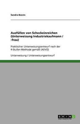 Ausfullen Von Scheckeinreichungen (Unterweisung Industriekaufmann / -Frau) (Paperback)