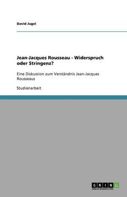 Jean-Jacques Rousseau - Widerspruch Oder Stringenz? (Paperback)