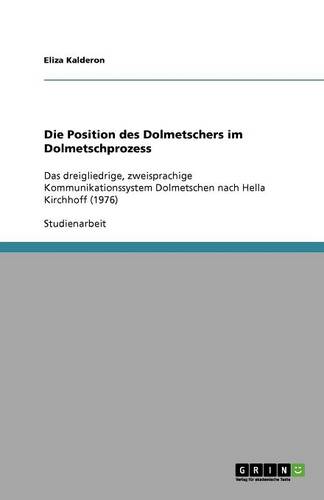 Die Position Des Dolmetschers Im Dolmetschprozess (Paperback)