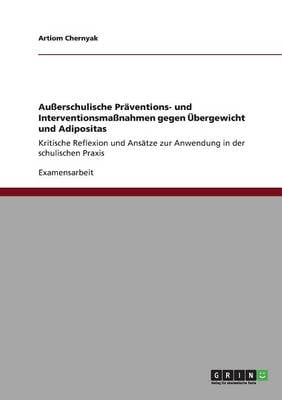 Auerschulische Praventions- Und Interventionsmanahmen Gegen Ubergewicht Und Adipositas (Paperback)