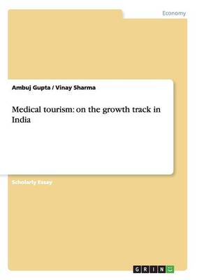 Medical Tourism: On the Growth Track in India (Paperback)