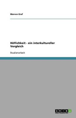 Hoflichkeit - Ein Interkultureller Vergleich (Paperback)