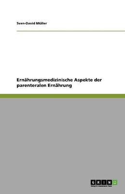 Ernahrungsmedizinische Aspekte Der Parenteralen Ernahrung (Paperback)