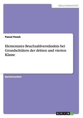 Elementares Bruchzahlverstandnis Bei Grundschulern Der Dritten Und Vierten Klasse (Paperback)