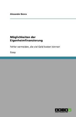M glichkeiten Der Eigenheimfinanzierung (Paperback)