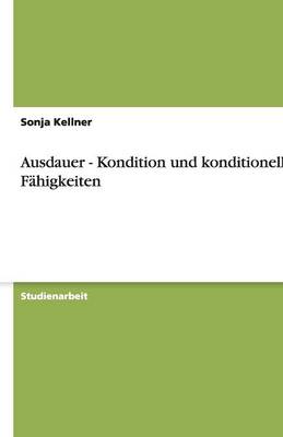 Ausdauer - Kondition Und Konditionelle Fahigkeiten (Paperback)
