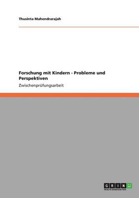 Forschung Mit Kindern - Probleme Und Perspektiven (Paperback)