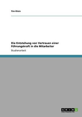 Die Entstehung Von Vertrauen Einer Fuhrungskraft in Die Mitarbeiter (Paperback)