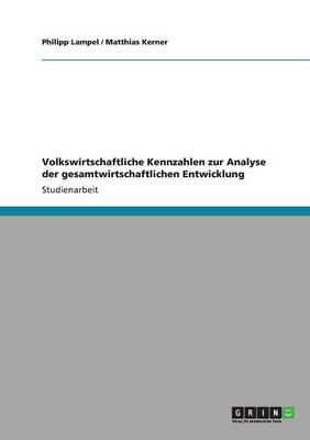 Volkswirtschaftliche Kennzahlen Zur Analyse Der Gesamtwirtschaftlichen Entwicklung (Paperback)