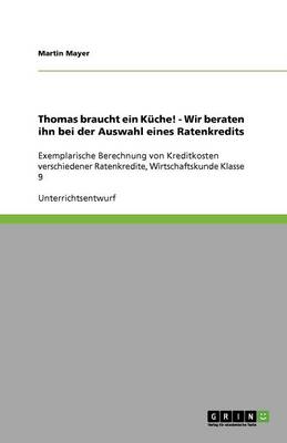 Thomas Braucht Ein Kuche! - Wir Beraten Ihn Bei Der Auswahl Eines Ratenkredits (Paperback)