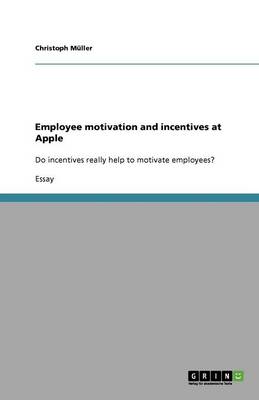 Employee Motivation and Incentives at Apple (Paperback)