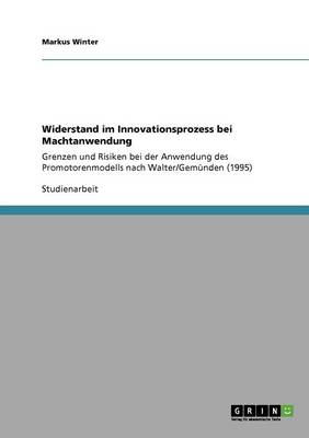 Widerstand Im Innovationsprozess Bei Machtanwendung (Paperback)