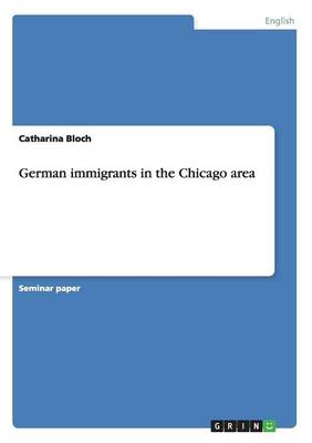German Immigrants in the Chicago Area (Paperback)