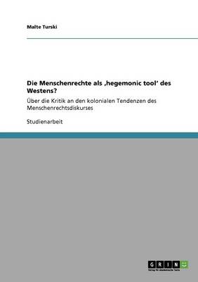 Die Menschenrechte ALS Hegemonic Tool' Des Westens? (Paperback)