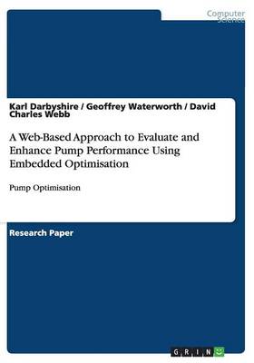 A Web-Based Approach to Evaluate and Enhance Pump Performance Using Embedded Optimisation (Paperback)