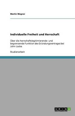 Individuelle Freiheit Und Herrschaft (Paperback)