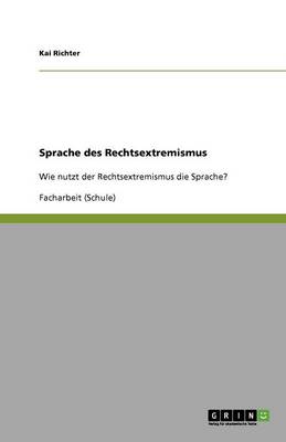 Sprache Des Rechtsextremismus (Paperback)