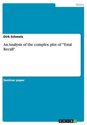 An Analysis of the Complex Plot of "total Recall" (Paperback)