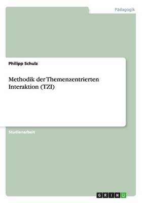 Methodik Der Themenzentrierten Interaktion (Tzi) (Paperback)
