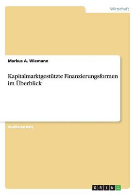 Kapitalmarktgest tzte Finanzierungsformen Im berblick (Paperback)