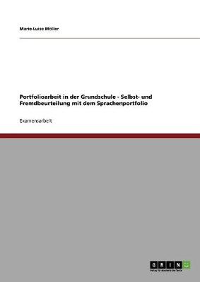 Portfolioarbeit in Der Grundschule. Selbst- Und Fremdbeurteilung Mit Dem Sprachenportfolio. (Paperback)