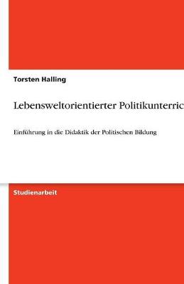 Lebensweltorientierter Politikunterricht (Paperback)
