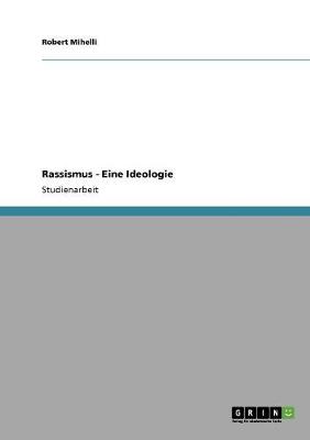 Rassismus - Eine Ideologie (Paperback)