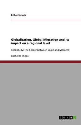 Globalization, Global Migration and Its Impact on a Regional Level (Paperback)