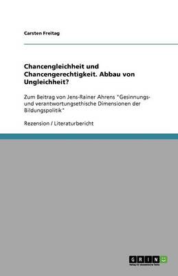 Chancengleichheit Und Chancengerechtigkeit. Abbau Von Ungleichheit? (Paperback)