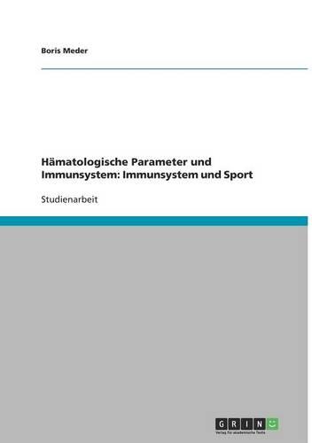 Hamatologische Parameter Und Immunsystem: Immunsystem Und Sport (Paperback)