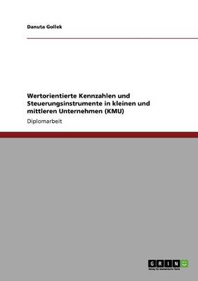 Wertorientierte Kennzahlen Und Steuerungsinstrumente in Kleinen Und Mittleren Unternehmen (Kmu) (Paperback)