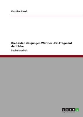 Die Leiden Des Jungen Werther - Ein Fragment Der Liebe (Paperback)