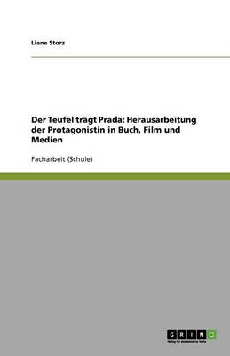 Der Teufel Tragt Prada: Herausarbeitung Der Protagonistin in Buch, Film Und Medien (Paperback)