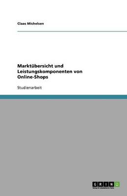 Markt bersicht Und Leistungskomponenten Von Online-Shops (Paperback)
