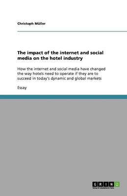 The Impact of the Internet and Social Media on the Hotel Industry (Paperback)