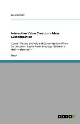 Interactive Value Creation - Mass Customization (Paperback)