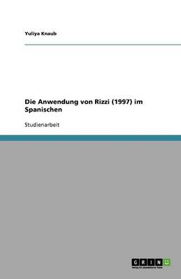 Die Anwendung Von Rizzi (1997) Im Spanischen (Paperback)