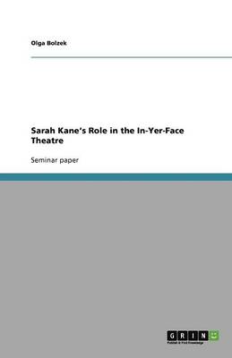 Sarah Kane's Role in the In-Yer-Face Theatre (Paperback)