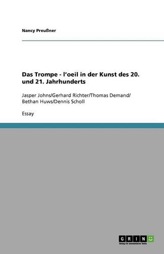 Das Trompe - l'Oeil in Der Kunst Des 20. Und 21. Jahrhunderts (Paperback)