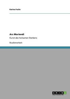 Ars Moriendi. Sterbebuchlein Im Mittelalter (Paperback)